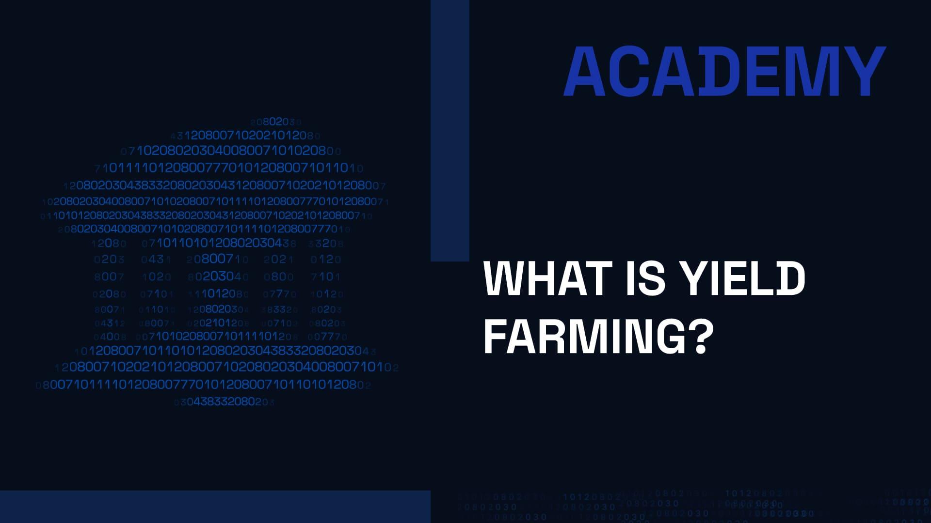 What is yield farming?